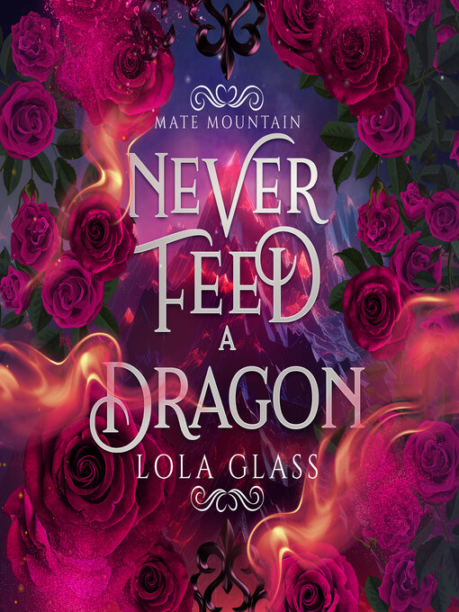 Title details for Never Feed a Dragon by Lola Glass - Available